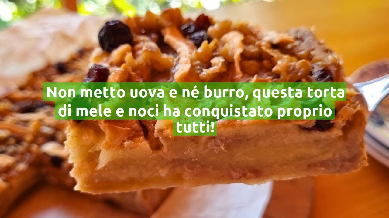Non metto uova e né burro, questa torta di mele e noci ha conquistato proprio tutti!