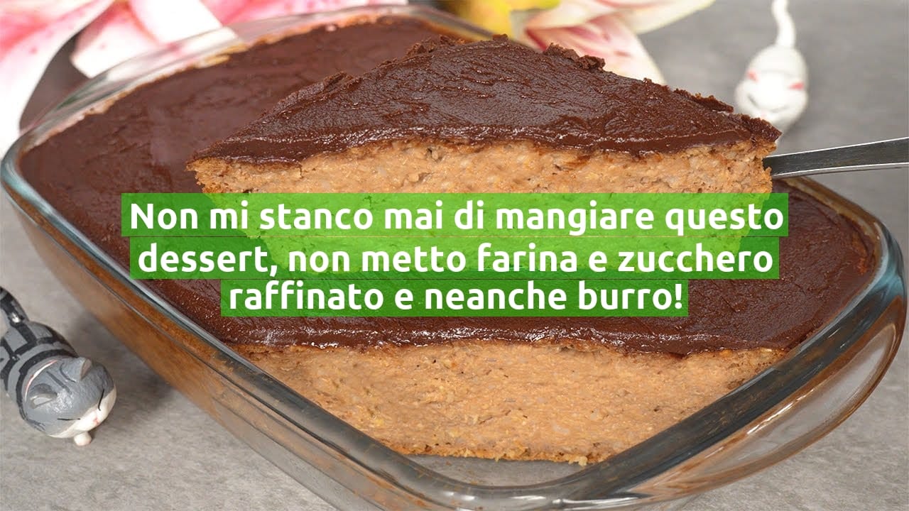 Non mi stanco mai di mangiare questo dessert, non metto farina e zucchero raffinato e neanche burro!