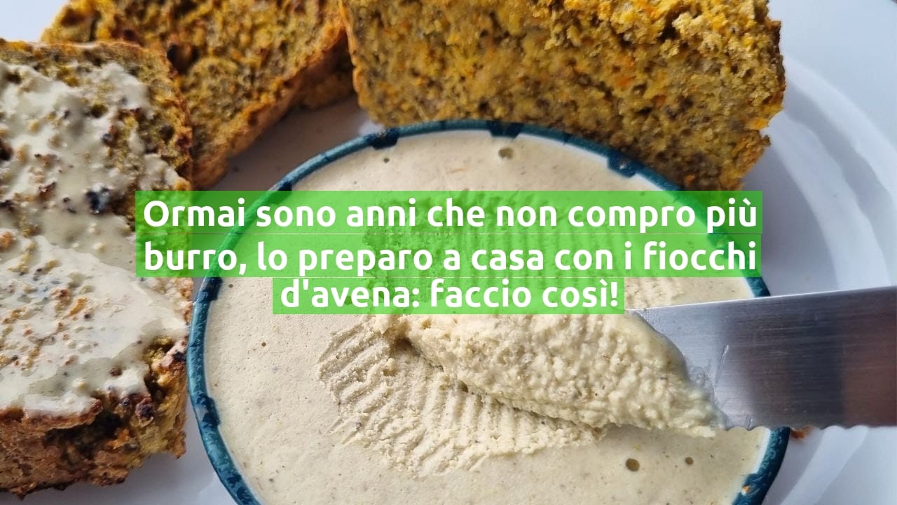 Ormai sono anni che non compro più burro, lo preparo a casa con i fiocchi d'avena: faccio così!