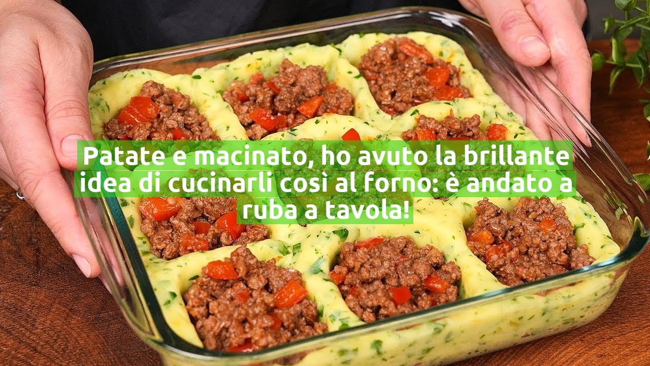 Patate e macinato, ho avuto la brillante idea di cucinarli così al forno: è andato a ruba a tavola!