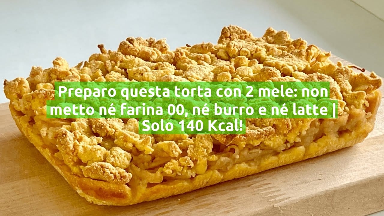 Preparo questa torta con 2 mele: non metto né farina 00, né burro e né latte | Solo 140 Kcal!