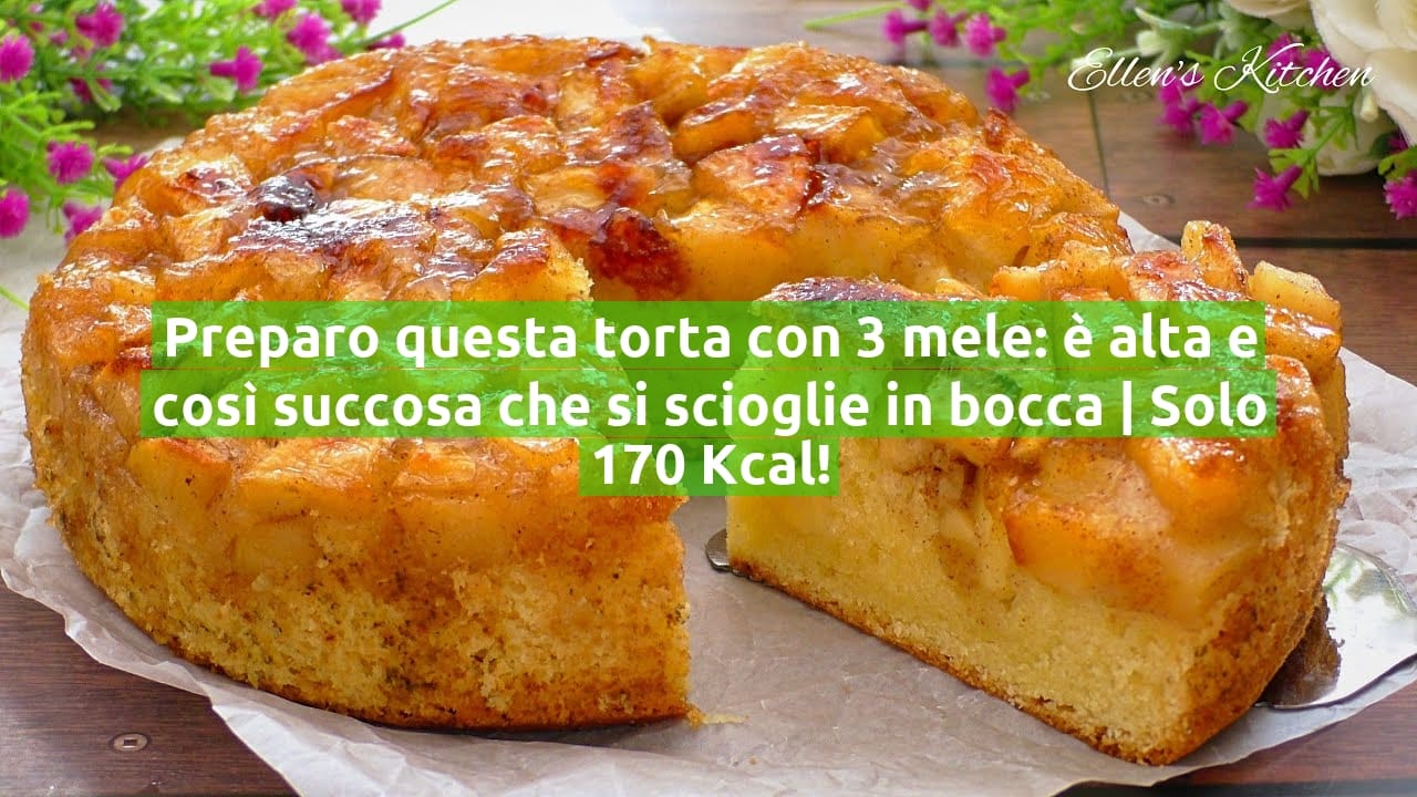 Preparo questa torta con 3 mele: è alta e così succosa che si scioglie in bocca | Solo 170 Kcal!