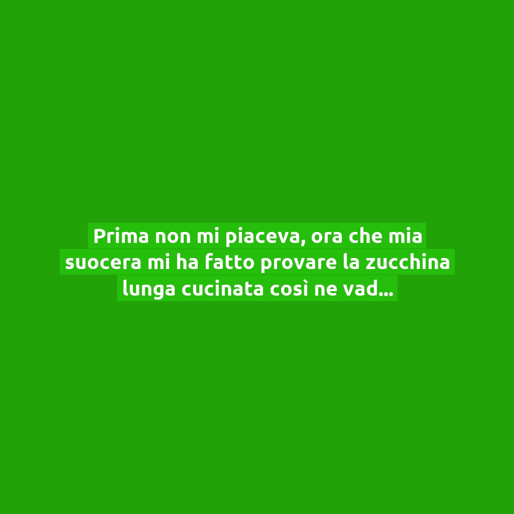 Prima non mi piaceva, ora che mia suocera mi ha fatto provare la zucchina lunga cucinata così ne vado matta | Solo 180 Kcal!