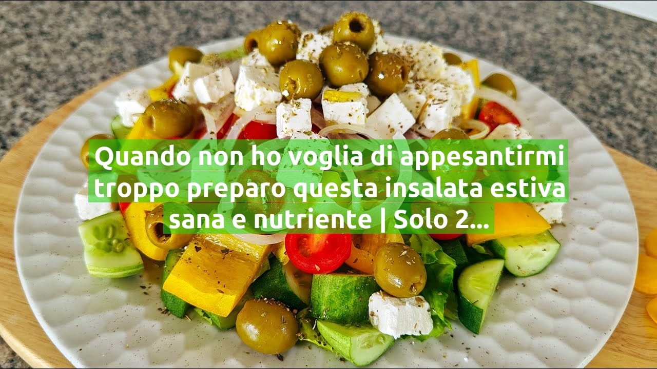 Quando non ho voglia di appesantirmi troppo preparo questa insalata estiva sana e nutriente | Solo 290 Kcal!