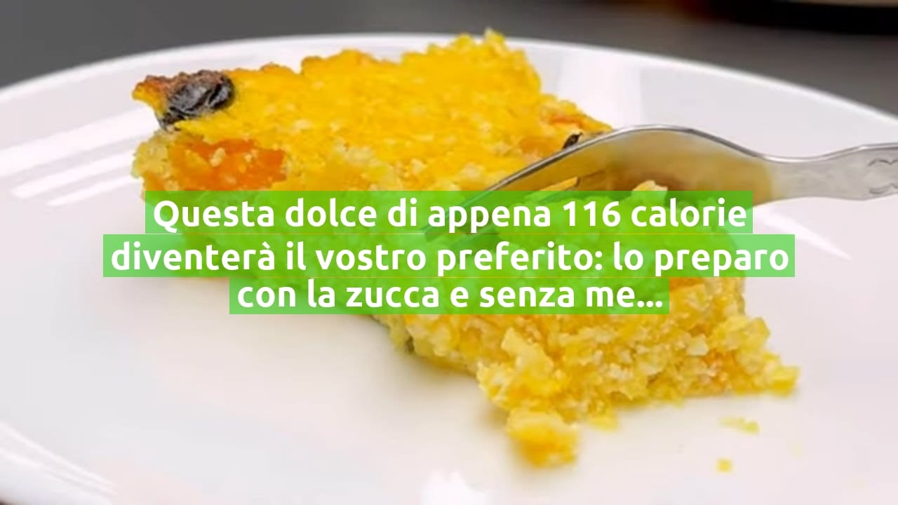 Questa dolce di appena 116 calorie diventerà il vostro preferito: lo preparo con la zucca e senza mettere farina, zucchero e olio!