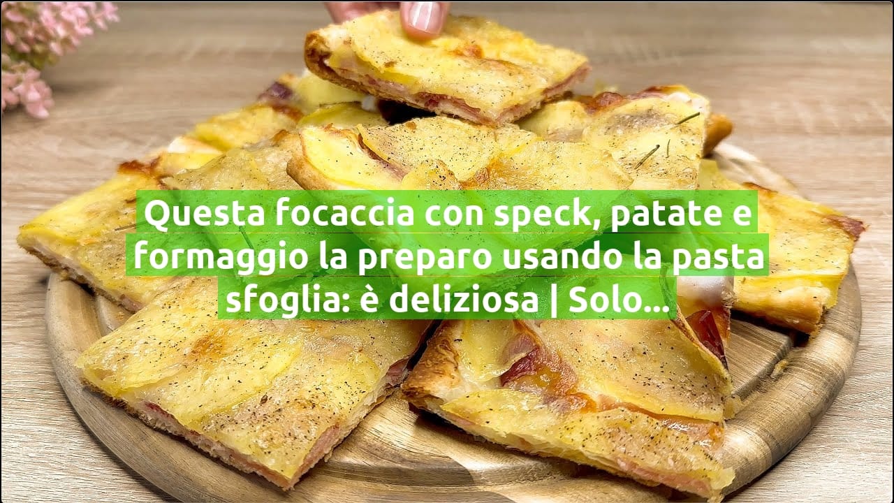 Questa focaccia con speck, patate e formaggio la preparo usando la pasta sfoglia: è deliziosa | Solo 120 Kcal!