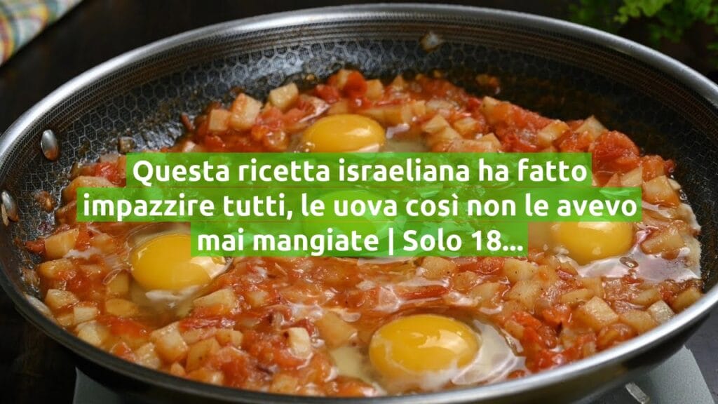 Questa ricetta israeliana ha fatto impazzire tutti, le uova così non le avevo mai mangiate | Solo 180 Kcal!