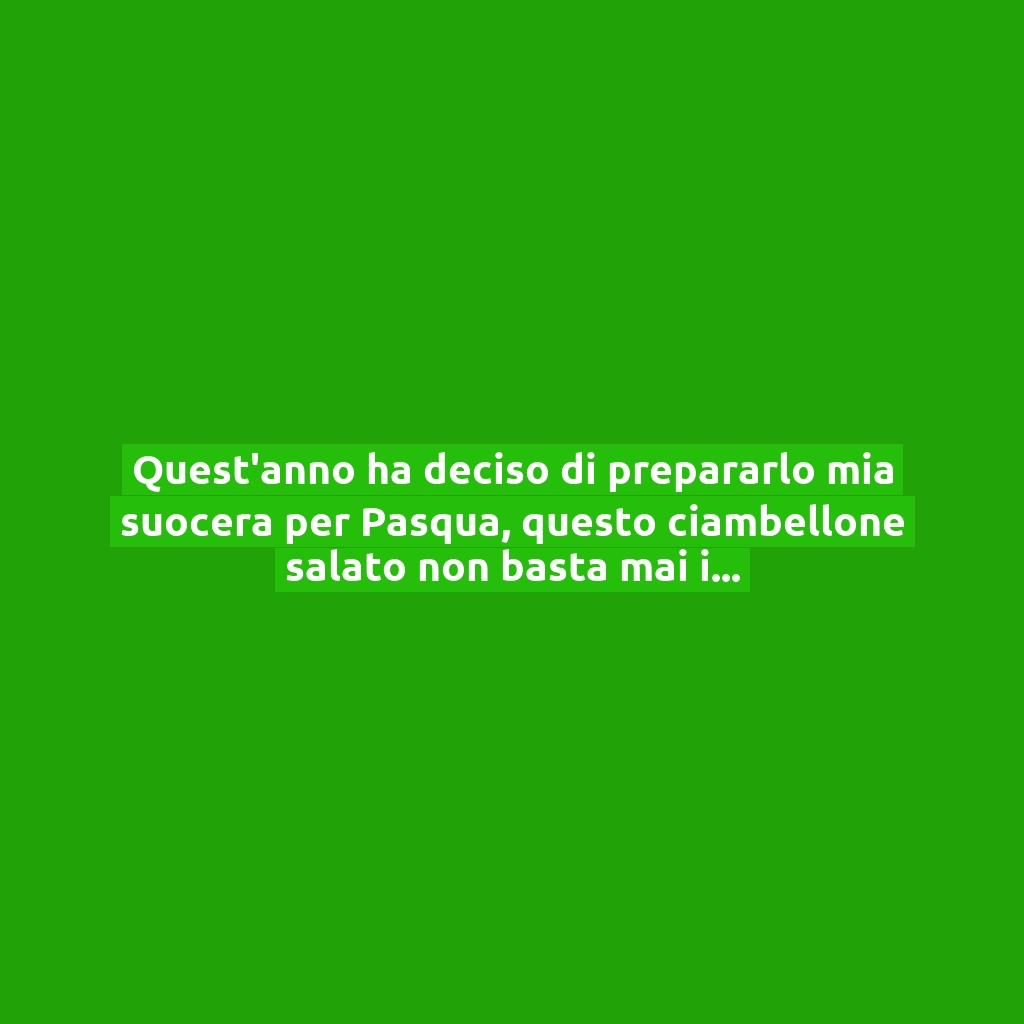 Quest’anno ha deciso di prepararlo mia suocera per Pasqua, questo ciambellone salato non basta mai in tavola!