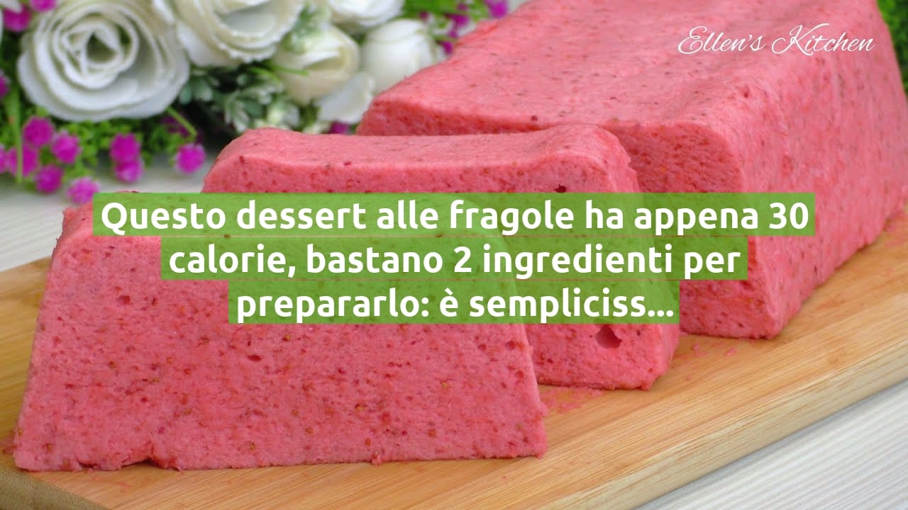 Questo dessert alle fragole ha appena 30 calorie, bastano 2 ingredienti per prepararlo: è semplicissimo!
