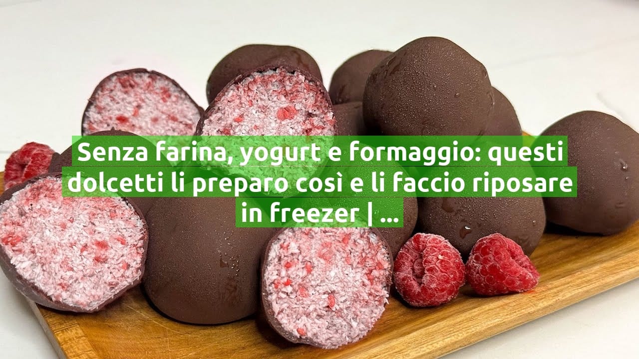 Senza farina, yogurt e formaggio: questi dolcetti li preparo così e li faccio riposare in freezer | Ne vanno tutti matti!