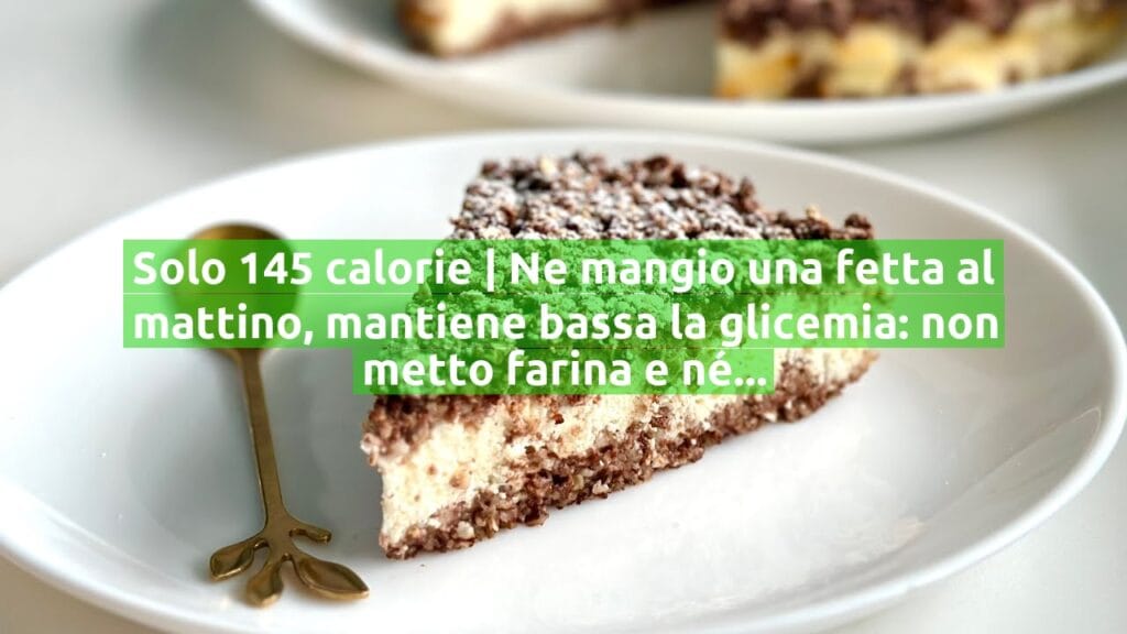 Solo 145 calorie | Ne mangio una fetta al mattino, mantiene bassa la glicemia: non metto farina e né zucchero!