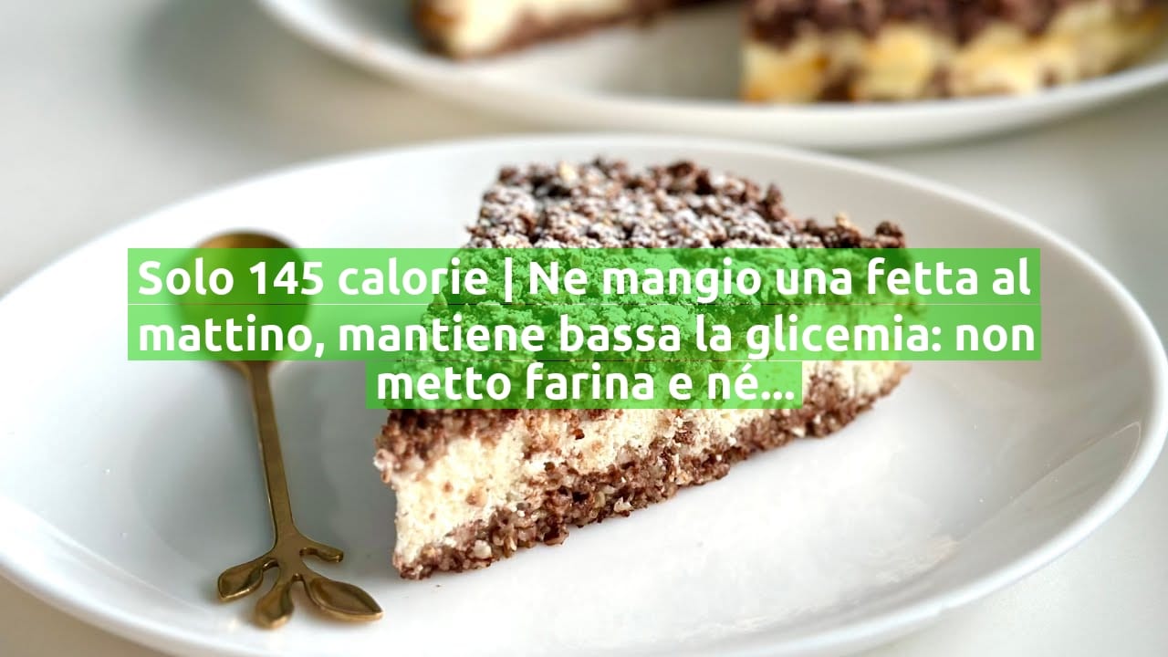 Solo 145 calorie | Ne mangio una fetta al mattino, mantiene bassa la glicemia: non metto farina e né zucchero!