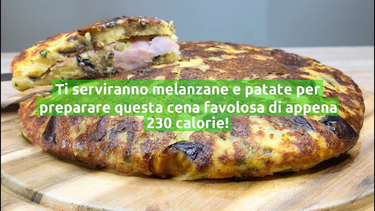 Ti serviranno melanzane e patate per preparare questa cena favolosa di appena 230 calorie!