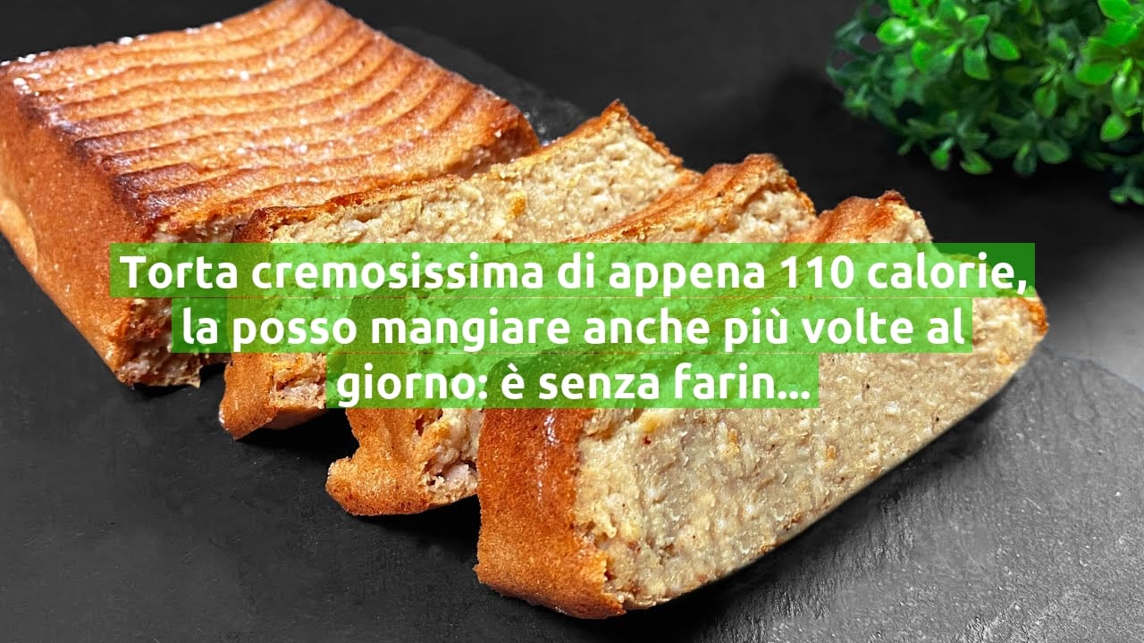 Torta cremosissima di appena 110 calorie, la posso mangiare anche più volte al giorno: è senza farina, né grassi!