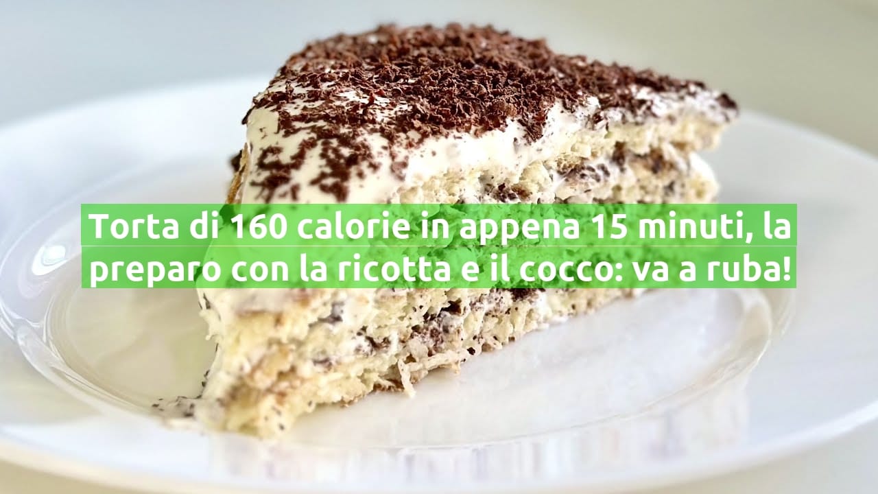 Torta di 160 calorie in appena 15 minuti, la preparo con la ricotta e il cocco: va a ruba!