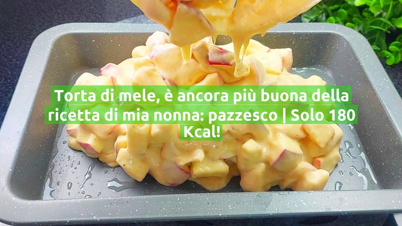 Torta di mele, è ancora più buona della ricetta di mia nonna: pazzesco | Solo 180 Kcal!