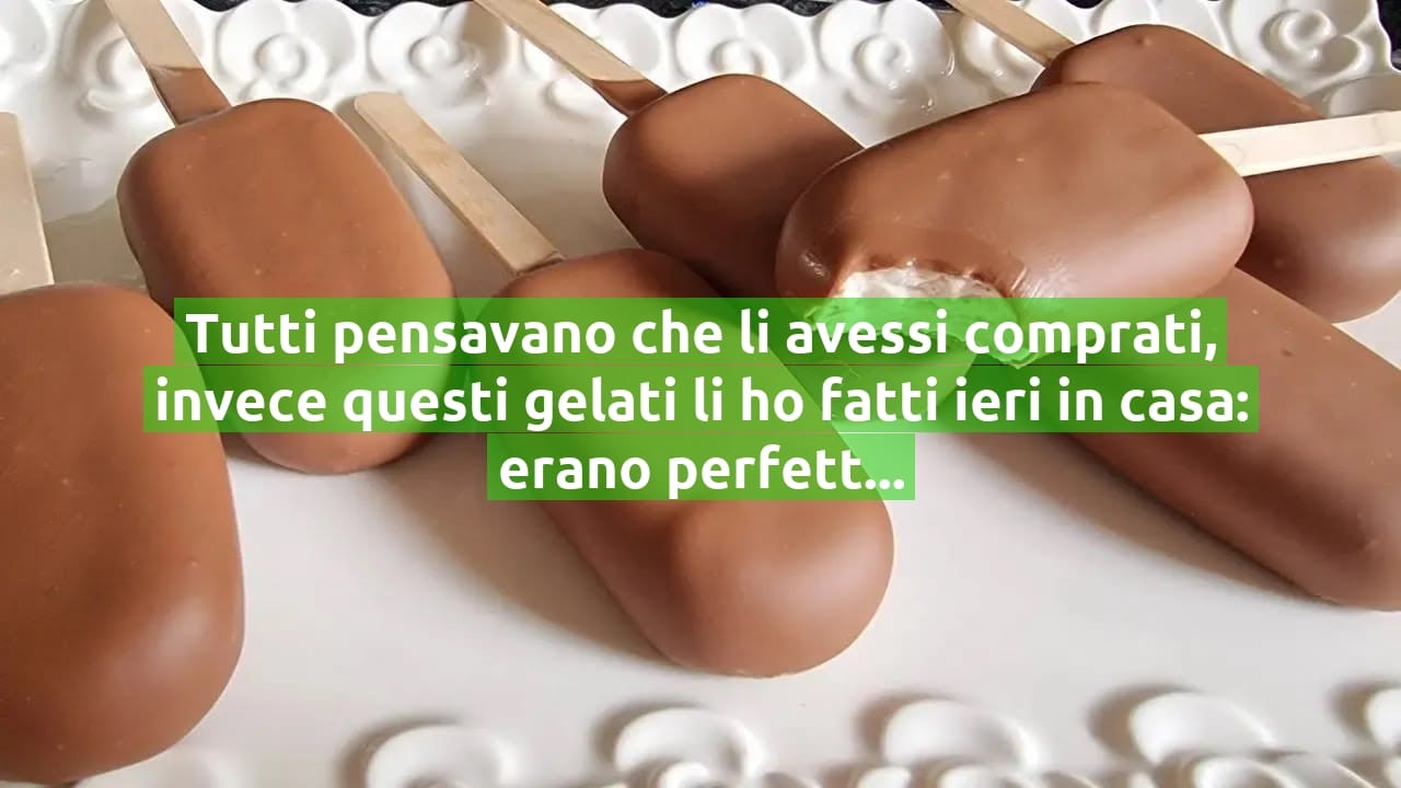 Tutti pensavano che li avessi comprati, invece questi gelati li ho fatti ieri in casa: erano perfetti | Solo 180 Kcal!