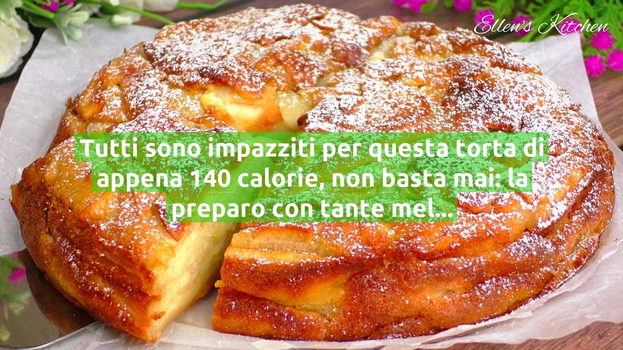 Tutti sono impazziti per questa torta di appena 140 calorie, non basta mai: la preparo con tante mele!