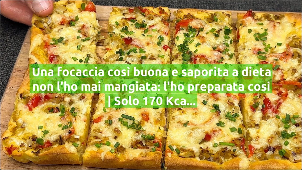Una focaccia così buona e saporita a dieta non l'ho mai mangiata: l'ho preparata così | Solo 170 Kcal!