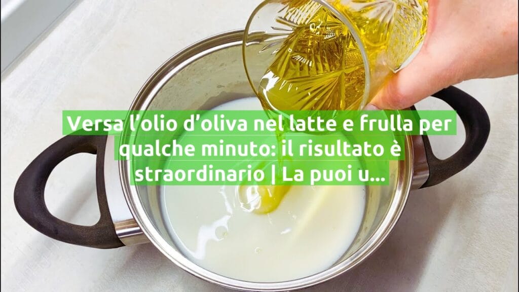 Versa l’olio d’oliva nel latte e frulla per qualche minuto: il risultato è straordinario | La puoi usare per tutto!