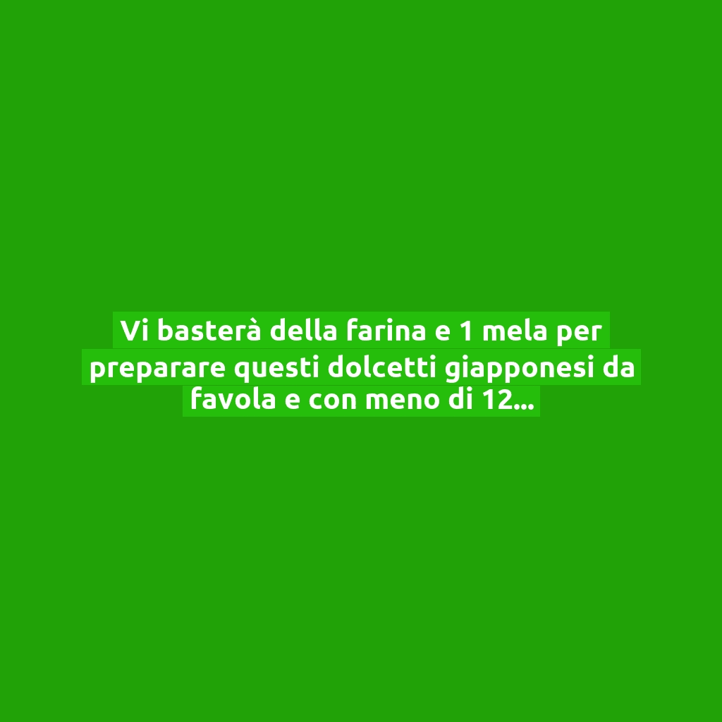 Vi basterà della farina e 1 mela per preparare questi dolcetti giapponesi da favola e con meno di 120 calorie!
