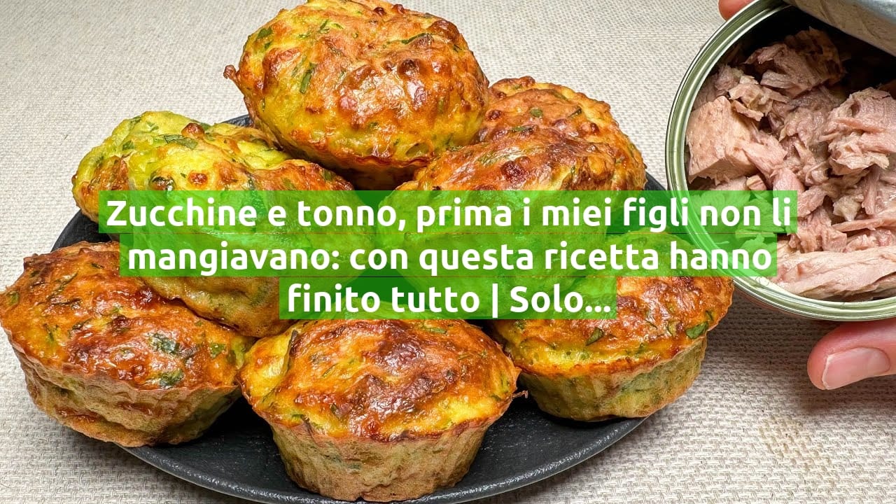 Zucchine e tonno, prima i miei figli non li mangiavano: con questa ricetta hanno finito tutto | Solo 120 Kcal!