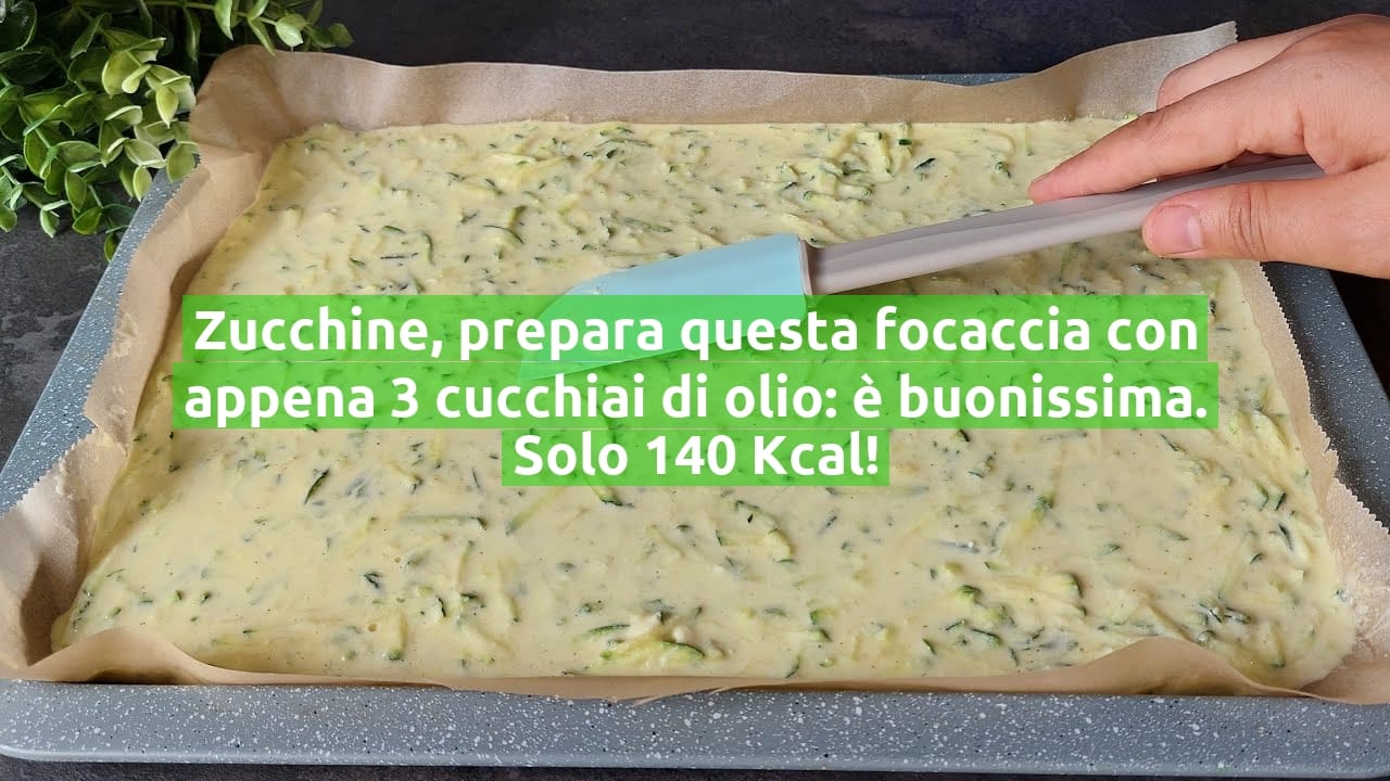 Zucchine, prepara questa focaccia con appena 3 cucchiai di olio: è buonissima. Solo 140 Kcal!