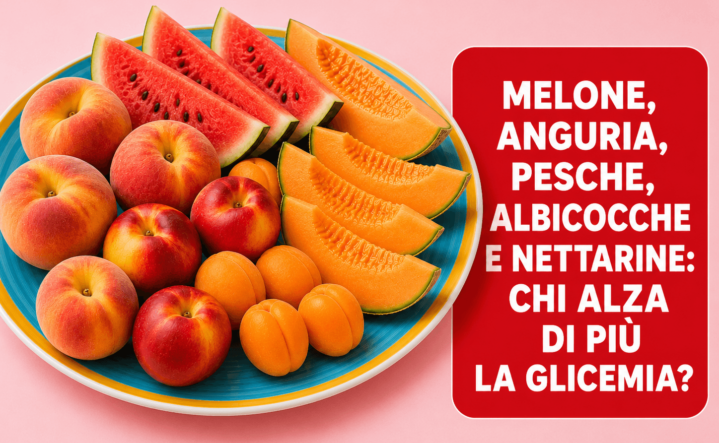 Melone, anguria, pesche, albicocche e nettarine